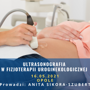 ULTRASONOGRAFIA W FIZJOTERAPII UROGINEKOLOGICZNEJ - WARSZTAT