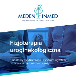 Podstawy elektroterapii i elektromiografii w fizjoterapii uroginekologicznej