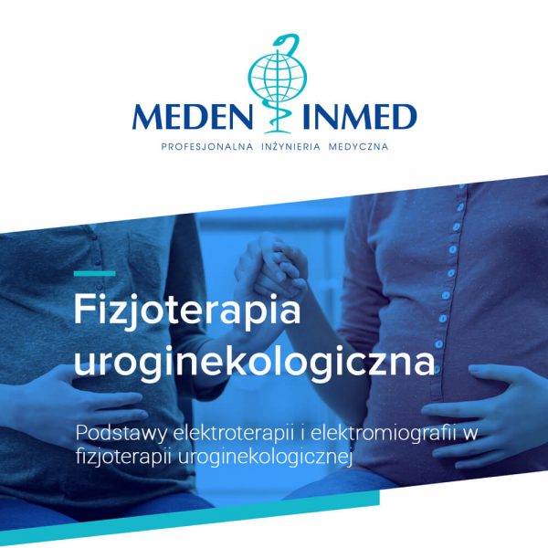 Podstawy elektroterapii i elektromiografii w fizjoterapii uroginekologicznej