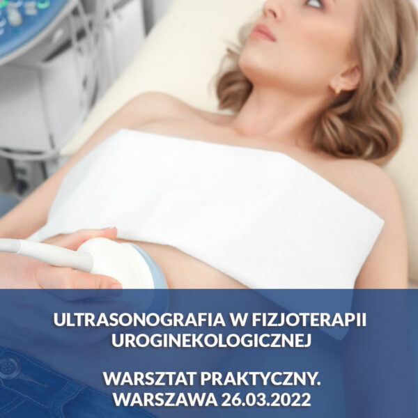 Ultrasonografia w fizjoterapii uroginekologicznej - warsztat praktyczny
