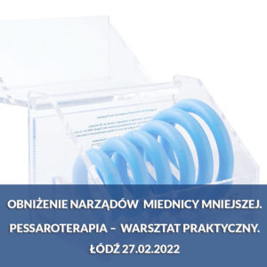 Obniżenie narządów miednicy mniejszej. Pessaroterapia - warsztat praktyczny