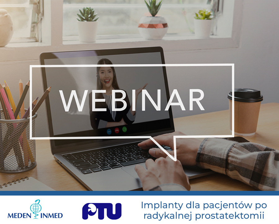 Webinar: Implanty dla pacjentów po radykalnej prostatektomii – w leczeniu zaburzeń erekcji